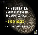 CD Aristokratka a vlna zločinnosti na zámku - audiokniha - Evžen Boček - Audioknihy - česká literatura CDmp3 Aristokratka a vlna zločinnosti na zámku