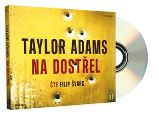 CD Na dostřel (Čte Filip Švarc) - audiokniha - Taylor Adams - Audioknihy - detektivky a napětí Na dostřel - CDmp3 (Čte Filip Švarc)