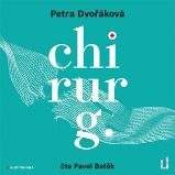 CD Chirurg - Před sebou neutečeš! - audiokniha - Petra Dvořáková - Audioknihy - česká literatura Chirurg - Před sebou neutečeš! - CDmp3