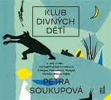 CD Klub divných dětí - audiokniha - Petra Soukupová - Audioknihy - pro děti Klub divných dětí - CDmp3