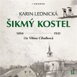 Šikmý kostel - Románová kronika ztraceného města, léta 1894-1921 - 2 CDmp3 (Čte Vilma Cibu