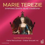 CD Marie Terezie - Symfonie života velké císařovny (Čte Hana Maciuchová a Otakar Brousek m - Josef Bernard Prokop - Audioknihy - česká literatura CD Marie Terezie