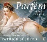 CD Parfém: příběh vraha (čte Jaromír Meduna) - audiokniha - Patrick Süskind - Audioknihy - detektivky a napětí Parfém: příběh vraha - CDmp3 (čte Jaromír Meduna)