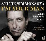 I´m Your Man: Život Leonarda Cohena - 2 CDmp3 (Čte Dana Černá, Miroslav Krobot) - audiokni - Sylvie Simmons - Audioknihy - populárně naučná CD I'm Your Man: Život Leonarda Cohena