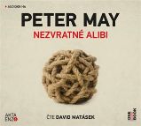 CD Nezvratné alibi (Čte David Matásek) - audiokniha - Peter May - Audioknihy - detektivky a napětí Nezvratné alibi - CDmp3 (Čte David Matásek)