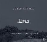 CD Tma (Čte Vasil Fridrich) - audiokniha - Jozef Karika - Audioknihy - detektivky a napětí CD Tma - audiokniha
