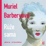 CD Růže sama (Čte Tereza Hofová) - audiokniha - Muriel Barbery - Audioknihy - světová literatura Růže sama - CDmp3 (Čte Tereza Hofová)