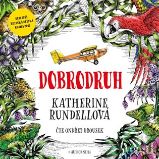 CD Dobrodruh (Čte Ondřej Brousek) - audiokniha - Katherine Rundell - Audioknihy - pro děti Dobrodruh - CDmp3 (Čte Ondřej Brousek)