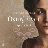 Osmý život (pro Brilku) - 4 CDmp3 (Čte Martina Hudečková) - audiokniha - Nino Haratischwili - Audioknihy - světová literatura CD Osmý život (pro Brilku)