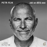 CD Jak se dělá zoo (Čte Petr Fejk) - audiokniha
