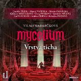 Mycelium VI - Vrstva ticha - 3 CDmp3 - audiokniha Mycelium VI - Vrstva ticha - 3 CDmp3 - audiokniha