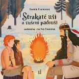 CD Strakaté uši a sušení padouši (Čte Petr Čtvrtníček) - audiokniha - Daniela Fischerová - Audioknihy - pro děti CD Strakaté uši a sušení padouši (Čte Petr Čtvrtníček) - audiokniha