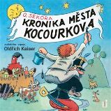 CD Kronika města Kocourkova (Čte Oldřich Kaiser) - audiokniha - Ondřej Sekora - Audioknihy - pro děti CD Kronika města Kocourkova