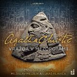 CD Vražda v Mezopotámii (Čte Dana Černá, Miloslav Mejzlík, Lukáš Hlavica) - audiokniha