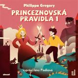 CD Princeznovská pravidla 1 (Čte Jana Plodková) - audiokniha - Philippa Gregory,Tereza Verecká - Audioknihy - pro děti Princeznovská pravidla 1 - CDmp3 (Čte Jana Plodková)