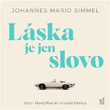 Láska je jen slovo - 2 CDmp3 (Čte Matěj Převrátil, Lukáš Hlavica) - audiokniha - Johannes Mario Simmel - Audioknihy - světová literatura Láska je jen slovo - 2 CDmp3 (Čte Matěj Převrátil, Lukáš Hlavica)