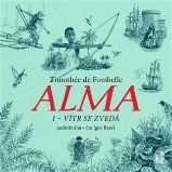 CD Alma 1 – Vítr se zvedá (Čte Igor Bareš) - audiokniha - Timothée de Fombelle - Audioknihy - pro děti CD Alma. Vítr se zvedá