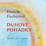 Duhové pohádky - CDmp3 (Čte Klára Suchá) - Daniela Fischerová - Audioknihy - pro děti Duhové pohádky - CDmp3 (Čte Klára Suchá)