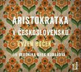 CD Aristokratka v Československu (Veronika Khek Kubařová) - audiokniha