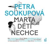 CD Marta děti nechce - audiokniha - Petra Soukupová - Audioknihy - česká literatura Marta děti nechce - CDmp3