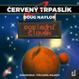 CD Červený trpaslík 3: Poslední člověk (Čte Kamil Halbich) - audiokniha - Tereza Verecká,Doug Naylor - Audioknihy - fantasy, sci-fi, horor CD Červený trpaslík 3: Poslední člověk (Čte Kamil Halbich) - audiokniha