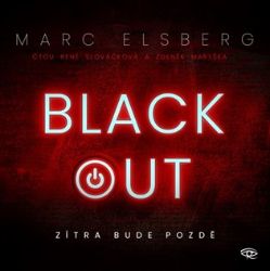 CD Blackout - Zítra bude pozdě (Čte Zdeněk Maryška a René Slováčková) - audiokniha - Marc Elsberg - Audioknihy - detektivky a napětí CD Blackout - Zítra bude pozdě (Čte Zdeněk Maryška a René Slováčková) - audiokniha