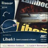 CD Líheň I. - Smrt zrozená v Praze (Čte Lucie Šternerová) - audiokniha - Miroslav Žamboch - Audioknihy - pro děti Líheň I. - Smrt zrozená v Praze - CDmp3 (Čte Lucie Šternerová)