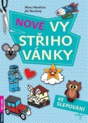 Nové vystřihovánky ke slepování - Jiří Nevěčný,Alena Nevěčná - Vystřihovánky pro děti Nové vystřihovánky ke slepování