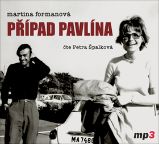 CD Případ Pavlína (Čte Petra Špalková) - audiokniha - Martina Formanová - Audioknihy - pro děti CD - Případ Pavlína