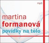 CD Povídky na tělo - audiokniha - Martina Formanová - Audioknihy - česká literatura CD - Povídky na tělo