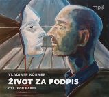 CD Život za podpis (Čte Igor Bareš) - audiokniha CD Život za podpis (Čte Igor Bareš) - audiokniha