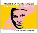 CD Nalakuj to narůžovo (Čte Bára Munzarová) - audiokniha - Martina Formanová - Audioknihy - česká literatura CD Nalakuj to narůžovo