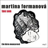 CD Ten sen (Čte Bára Munzarová) - audiokniha - Martina Formanová - Audioknihy - česká literatura CD Ten sen (Čte Bára Munzarová) - audiokniha