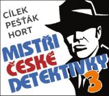 Mistři české detektivky 3 - 3 CDmp3 - audiokniha - Roman Cílek,Vlastimil Hort,Kamil Pešťák - Audioknihy - detektivky a napětí Mistři české detektivky 3 - 3 CDmp3