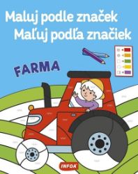 Farma - Maluj podle značek / Maľuj podľa značiek - Omalovánky pro děti Farma - Maluj podle značek / Maľuj podľa značiek