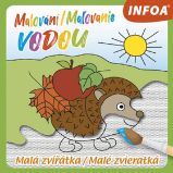 Malování / Maľovanie vodou - Malá zvířátka / Malé zvieratká Malování / Maľovanie vodou - Malá zvířátka / Malé zvieratká