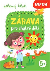 Zábava pro chytré děti - zelený sešit - Naučné knihy pro nejmenší Zábava pro chytré děti - zelený sešit