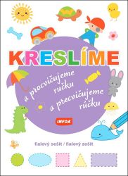 Kreslíme a procvičujeme ručku - fialový sešit / Kreslíme a precvičujeme rúčku - fialový zo