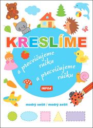 Kreslíme a procvičujeme ručku - modrý sešit / Kreslíme a precvičujeme rúčku - modrý zošit