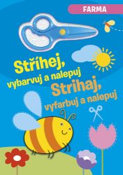 Farma - Stříhej, vybarvuj a nalepuj / Strihaj, vyfarbuj a nalepuj Farma - Stříhej, vybarvuj a nalepuj / Strihaj, vyfarbuj a nalepuj