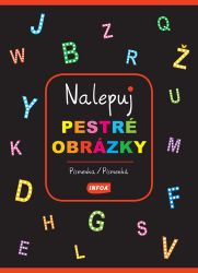 Nalepuj pestré obrázky - Písmenka/Písmenká (CZ/SK vydanie) Nalepuj pestré obrázky - Písmenka/Písmenká (CZ/SK vydanie)