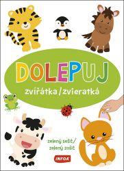 Dolepuj zvířátka / zvieratká - zelený sešit / zelený zošit (+ samolepky) - Slovenské knihy pro děti Dolepuj zvířátka/zvieratká zelený sešit/zelený zošit