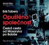 Opuštěná společnost - CD (Čte Jiří Dvoř - audiokniha - Erik Tabery - Audioknihy na CD Opuštěná společnost - CD (Čte Jiří Dvoř