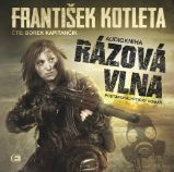 CD Rázová vlna (Čte Borek Kapitančík) - audiokniha - František Kotleta - Audioknihy - fantasy, sci-fi, horor Rázová vlna - CDmp3 (Čte Borek Kapitančík)