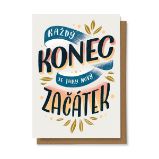 Přání Každý konec je taky nový začátek - Pohlednice, přání Přání Každý konec je taky nový začátek