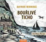 CD Bouřlivé ticho (Čte Dana Černá) - audiokniha - Raynor Winn - Audioknihy - světová literatura Bouřlivé ticho - CDmp3 (Čte Dana Černá)