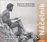 CD Náčelník - Rozhovor Aleše Palána s Miloslavem Nevrlým (Čte Vladimír Kroc a Jan Vlasák) - Aleš Palán,Miloslav Nevrlý - Audioknihy - rozhovory, drama Náčelník - Rozhovor Aleše Palána s Miloslavem Nevrlým - CDmp3 (Čte Vladimír Kroc a Jan Vla