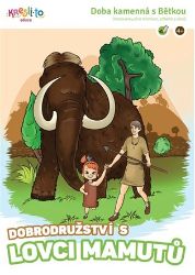 Doba kamenná s Bětkou / Dobrodružství s Doba kamenná s Bětkou / Dobrodružství s