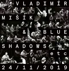 CD Vladimír Mišík & Blue Shadows etc - 24/11/2019