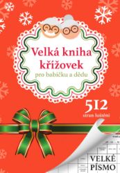 Velká kniha křížovek pro babičku a dědu Velká kniha křížovek pro babičku a dědu